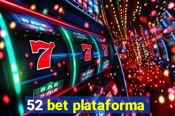 52 bet plataforma